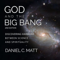 God and the Big Bang: Discovering Harmony Between Science and Spirituality