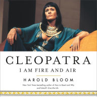 Cleopatra: I Am Fire and Air: I Am Fire and Air