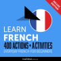 Everyday French for Beginners - 400 Actions & Activities