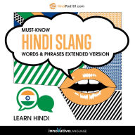 Learn Hindi: Must-Know Hindi Slang Words & Phrases: Extended Version