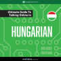 Learn Hungarian: The Ultimate Guide to Talking Online in Hungarian: Deluxe Edition