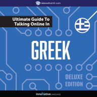 Learn Greek: The Ultimate Guide to Talking Online in Greek: Deluxe Edition