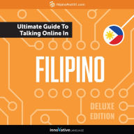 Learn Filipino: The Ultimate Guide to Talking Online in Filipino: Deluxe Edition