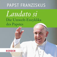 Laudato si: Die Umwelt-Enzyklika des Papstes - gelesen von Rudolf Guckelsberger (Abridged)