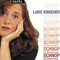 Luise Kinseher, Schnop. Der Weg ist weg