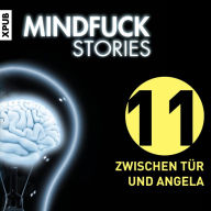 Mindfuck Stories - Folge 11: Zwischen Tür und Angela (Abridged)