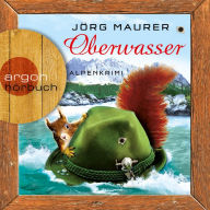 Oberwasser - Kommissar Jennerwein ermittelt, Band 4 (Gekürzt) (Abridged)