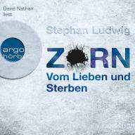 Vom Lieben und Sterben - Zorn, Band 2 (Autorisierte Lesefassung) (Abridged)