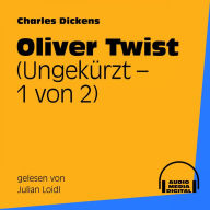 Oliver Twist (Ungekürzt - 1 von 2)