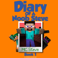 Minecraft: Diary of a Minecraft Noob Steve Book 1: Mysterious Fires (An Unofficial Minecraft Diary Book): Mysterious Fires (An Unofficial Minecraft Diary Book)