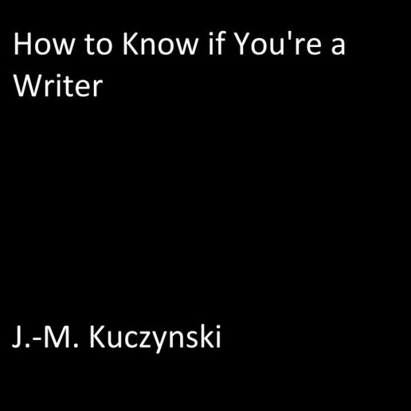 How to Know if You're a Writer