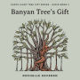 Banyan Tree's Gift