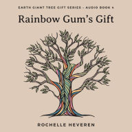 Rainbow Gum's Gift