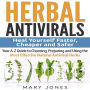Herbal Antivirals: Heal Yourself Faster, Cheaper and Safer - Your A-Z Guide to Choosing, Preparing and Using the Most Effective Natural Antiviral Herbs