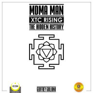 MDMA Man XTC Rising: The Hidden History