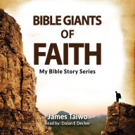 Bible Giants of Faith: My Bible Story, Book 1