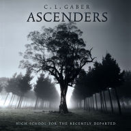 ASCENDERS: HIGH SCHOOL FOR THE RECENTLY DEPARTED: (Book One)