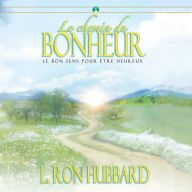 Le Chemin du Bonheur: The Way to Happiness , French Edition