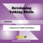 Developing Talking Skills: A Resource for Adults and Children