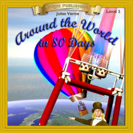 Around the World in 80 Days: Level 2 (Abridged)