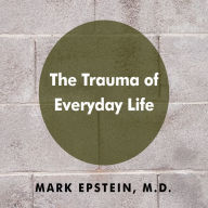 The Trauma of Everyday Life