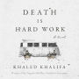 Death is Hard Work: A Novel