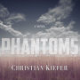 Phantoms: A Novel