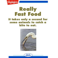 Really Fast Food: It only takes a second for some animals to catch a bite to eat.