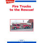 Fire Trucks to the Rescue!