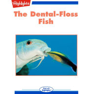 The Dental-Floss Fish