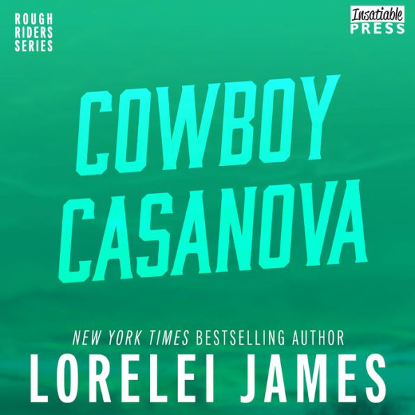 Cowboy Casanova (Rough Riders Series #12)