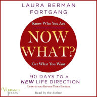 Now What? Revised Edition: Revised Edition: 90 Days to a New Life Direction