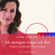 Ab morgen trage ich rot: Frauen entdecken ihre Freiheit (Abridged)