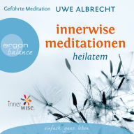 Innerwise Meditationen - Heilatem (Gekürzte Fassung) (Abridged)