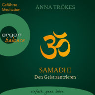 Samadhi - Den Geist befreien. Yoga-Meditationen (Gekürzte Fassung) (Abridged)