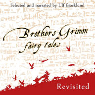 Brothers Grimm Fairy Tales, Revisited