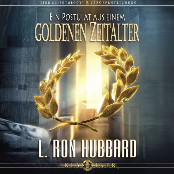 Ein Postulat Aus Einem Goldenen Zeitalter: A Postulate Out of a Golden Age, German Edition