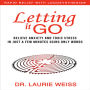 Letting It Go: Relieve Anxiety and Toxic Stress in Just a Few Minutes Using Only Words