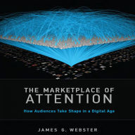 The Marketplace of Attention: How Audiences Take Shape in a Digital Age