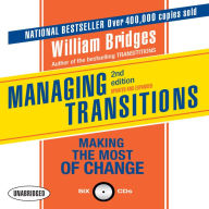 Managing Transitions, 2nd Edition: Making the Most of Change