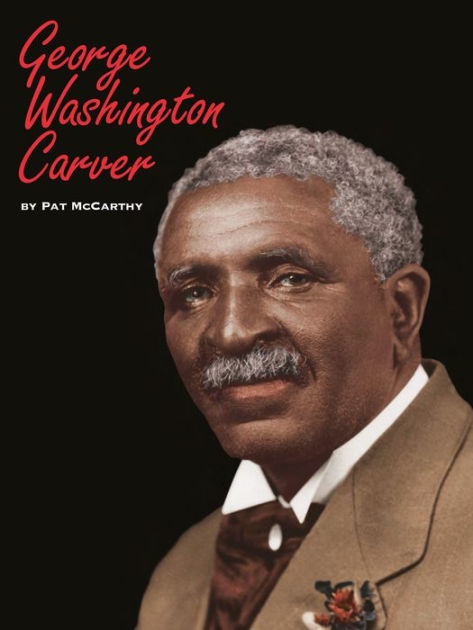 George Washington Carver by Pat McCarthy, Highlights for Children ...