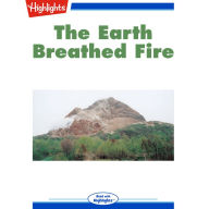 The Earth Breathed Fire