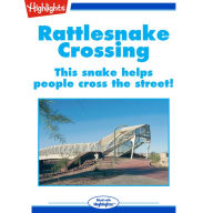 Rattlesnake Crossing: This snake helps people cross the street!