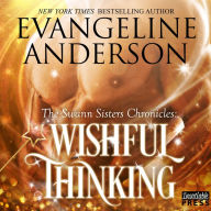 Wishful Thinking : The Swann Sisters Chronicles, Book 1