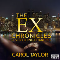 Everything Changes: Ex Chronicles, Book 3