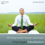 Manager Meditation - Mit Erfolg mentale Grenzen überwinden: Entspannung, Abbau von Stress & Selbsterkenntnis