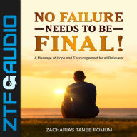 No Failure Needs to be Final!: A message of hope and encouragement for all believers