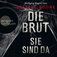 Die Brut - Sie sind da - Band 1 (Ungekürzte Lesung)