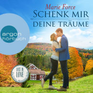 Schenk mir deine Träume - Lost in Love. Die Green-Mountain-Serie, Band 4 (Ungekürzte Lesung)