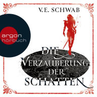 Die Verzauberung der Schatten (Ungekürzte Lesung)